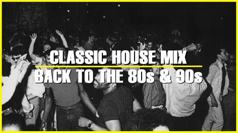 youtube house music old school.
